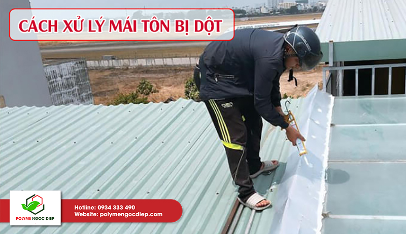 mái tôn bị dột phải làm sao 