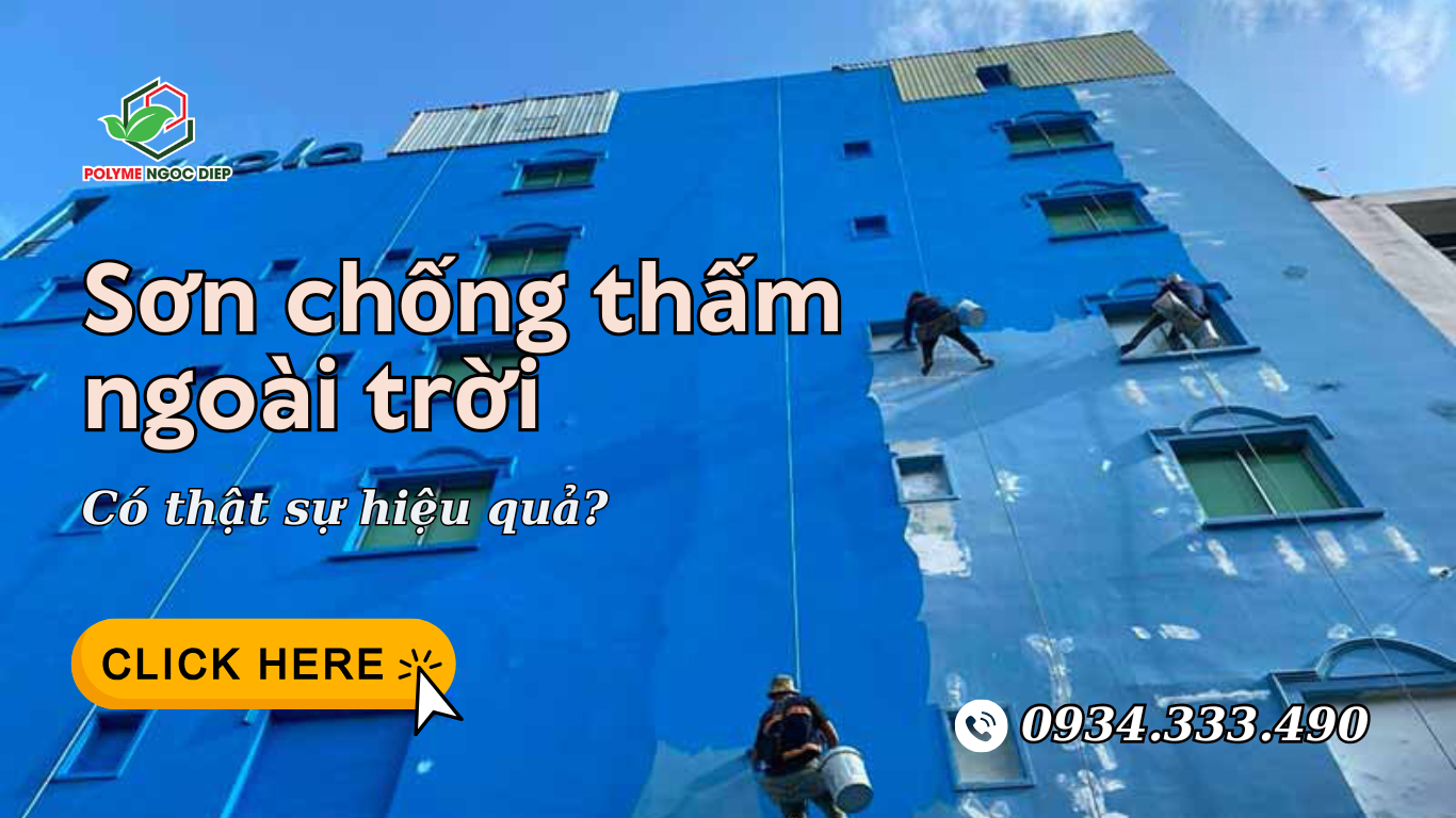 Sơn chống thấm ngoài trời có thật sự hiệu quả?