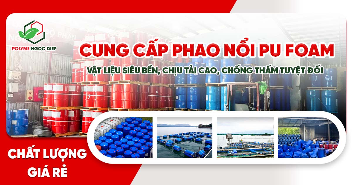 Phao nổi PU Foam: Dẫn đầu xu hướng công trình nổi & nuôi trồng thủy sản bền vững
