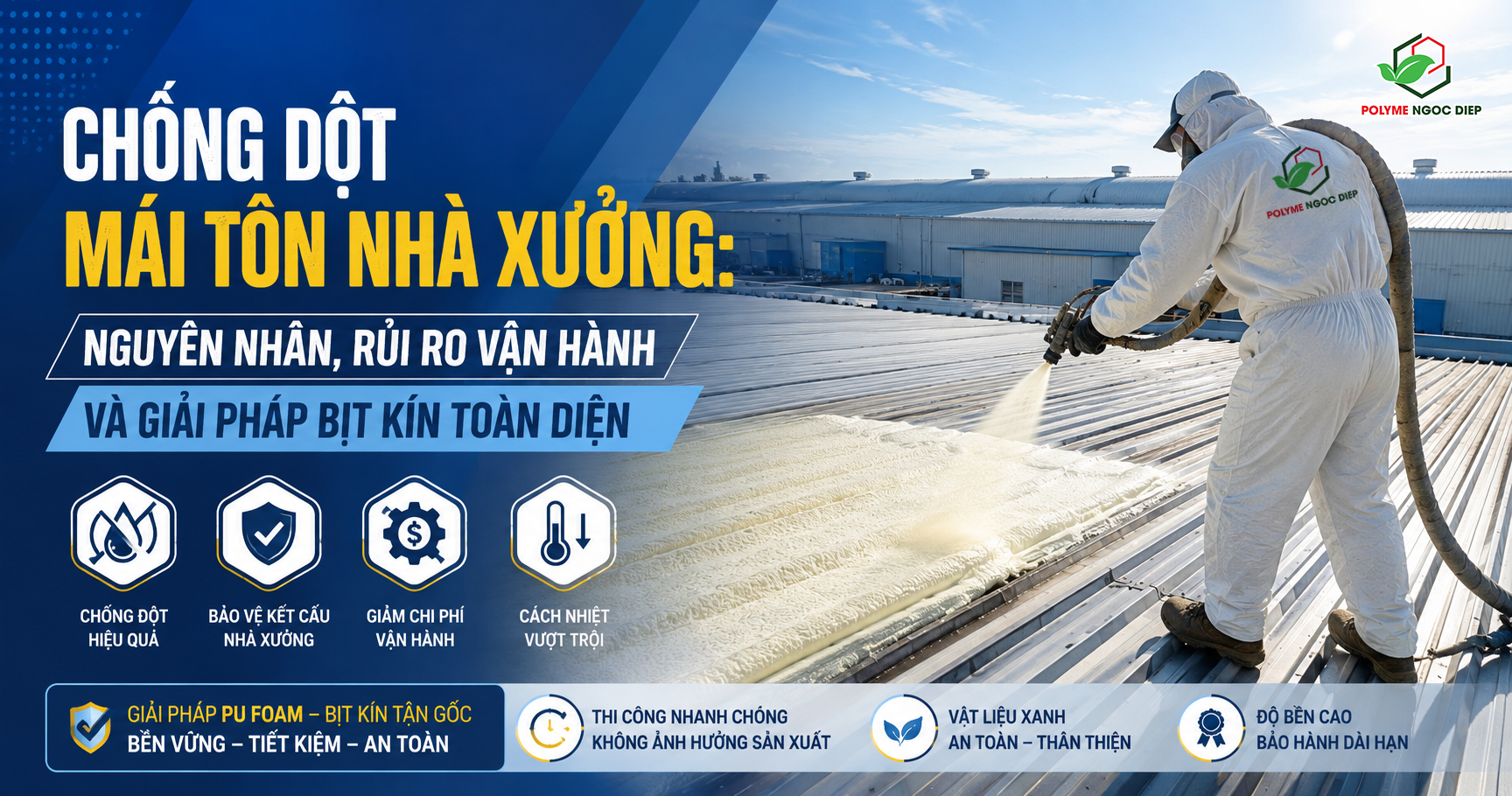 Chống Dột Mái Tôn Nhà Xưởng Nguyên Nhân, Rủi Ro Vận Hành Và Giải Pháp Bịt Kín Toàn Diện