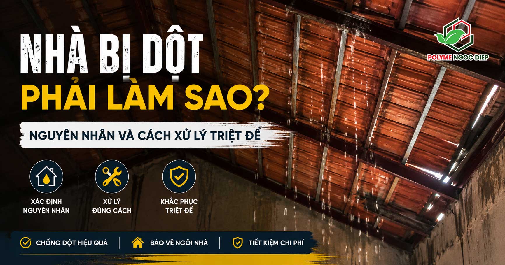 Nhà bị dột phải làm sao? Nguyên nhân và cách xử lý triệt để
